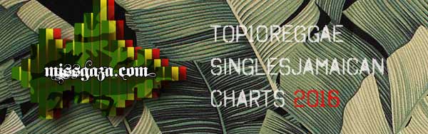 top 10 reggae singles jamaican charts 2016