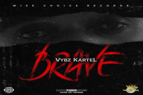 vybz kartel new single brave wise choice records 2019