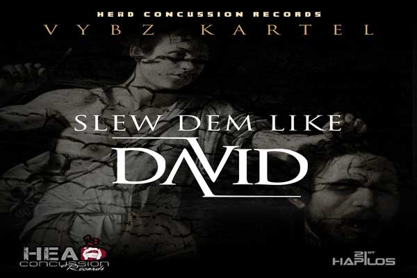 VYBZ KARTEL SLEW DEM LIKE DAVID HEAD CONCUSSION RECORDS FEB 2013