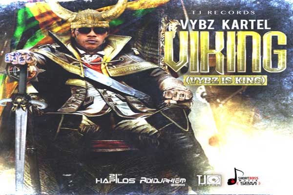 vybz kartel-Viking (vybz is king) EP out March10 th