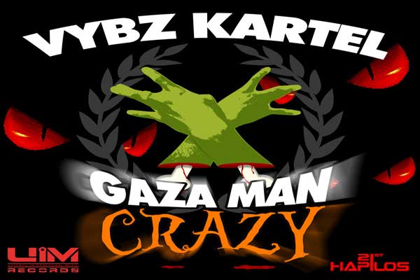 vybz kartel gaza man crazy EP UIMRecordsoct2012