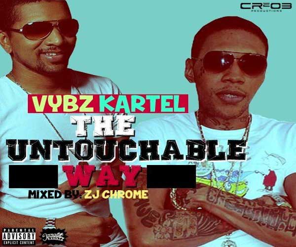 z jchrom epresents 39 the untouchable ways vybz kartel mixtape 2015