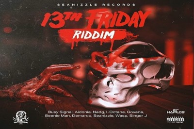<strong>Listen To “13th Friday Riddim” Mix Beenie Man, Demarco, Busy Signal, Govana, I-Octane, Seanizzle Records[Popcaan Diss]</strong>
