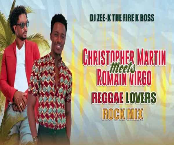 Dj ZEE K Christopher Martin Meets Romain Virgo reggae lover mixtape 2023
