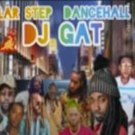 Download dj gat popular step dancehall mixtape 2021