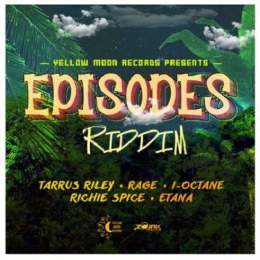 <strong>Listen To ‘Episodes Riddim’ Mix Tarrus Riley, Richie Spice, Etana, I-Octane [Jamaican Reggae Music 2018]</strong>