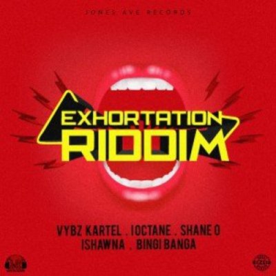 <strong>Listen To “Exhortation Riddim” Mix Featuring Vybz Kartel, I-Octane, ShaneO, Ishawna, Jones Ave Records</strong>