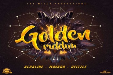<strong>Listen To “Golden Riddim” Mix Alkaline, Mavado, Lee Milla Productions</strong>