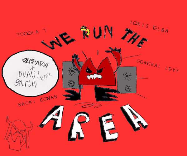 Idris Elba, General Levy & Bunji Garlin We Run The Area (Jus Now & Bunji Garlin Soca Remix) [feat. Toddla T & Naomi Cowan]