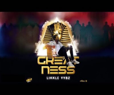 <b>Watch Likkle Vybz “Greatness” Official Music Video Uptown Gaza Records 2023</b>