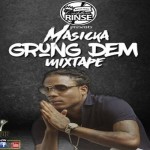 MASICKA OFFICIAL MIXTAPE GRUND EM DJ CASH FLOW RINSE-JAMAICAN-DANCEHALL-MUSIC-2018
