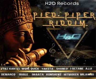 <b>“Pied Piper Riddim” Mix Vybz Kartel, Demarco, Bugle, I-Octane, Konshens & More H2O Records 2023</b>