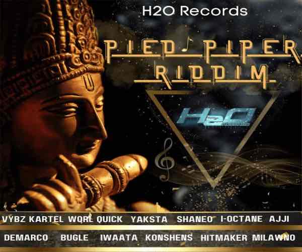 Pied Piper Riddim Mix vybz kartel bugle ioctane demarco zj liquid h20 records 2023