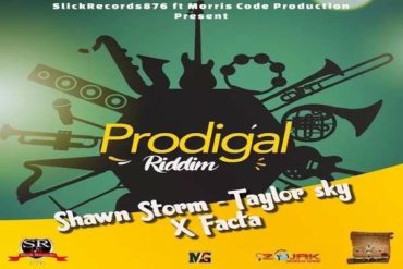 <strong>Listen To ‘Prodigal Riddim’ Mix Shawn Storm, Taylor Sky, X Facta Slick Records</strong>