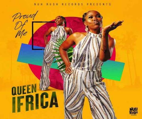 Queen Ifrica Proud Of Me Nuh Rush Records 2023