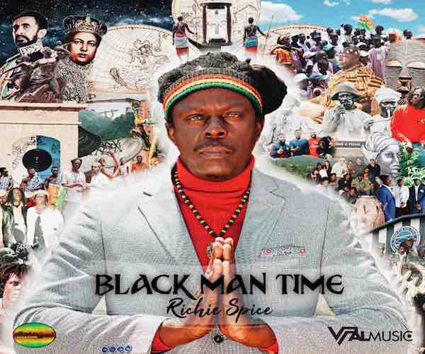 Stream Richie Spice Reggae Album Black Man Time Richie Spice Music 2023