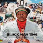 Stream Richie Spice Reggae Album Black Man Time Richie Spice Music 2023