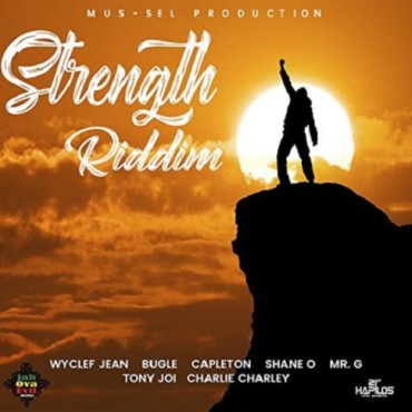 <strong>Listen To ‘Strength Riddim’ Mix Featuring Wyclef Jean, Bugle, Capleton, Shane O [Jamaican Reggae Dancehall Music 2018]</strong>