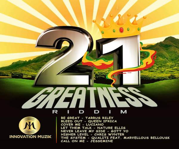 THE 21 GREATNESS RIDDIM INNOVATION MUZIK REGGAE MUSIC 2022