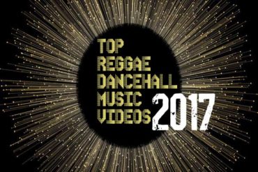 <strong>Top 10 Most Popular Reggae Dancehall Music Videos Of 2017</strong>