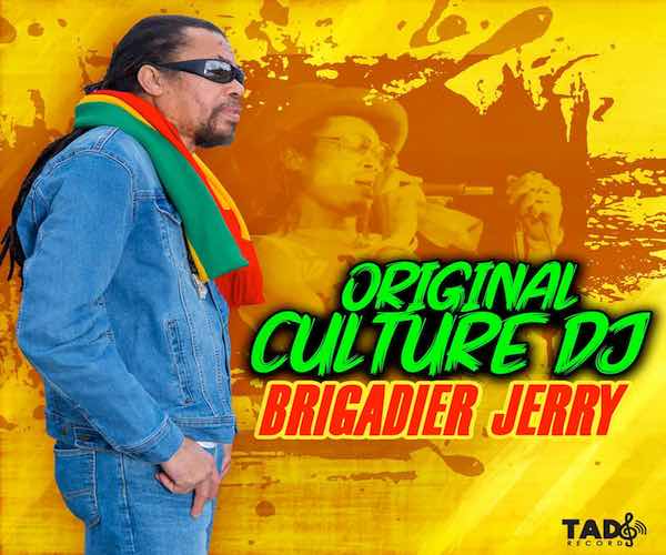 Veteran DJ Brigadier Jerry Delivers New Hit ‘Original Culture DJ’