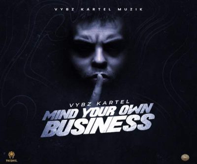 <b>Listen To Vybz Kartel “Mind Your Own Business” Vybz Kartel Muzik 2023</b>