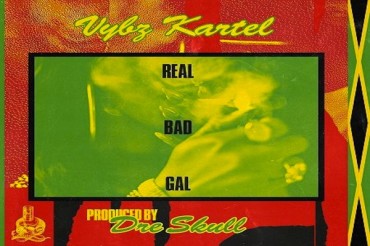 <strong>Listen To Vybz Kartel “Real Bad Gal” Dre Skull Mixpak Records February 2018</strong>