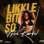Vybz Kartel Likkle Bit So cover art latest songs 2022