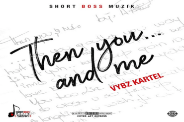 <strong>Listen To Vybz Kartel ‘Then You And Me’ Short Boss Muzik</strong>
