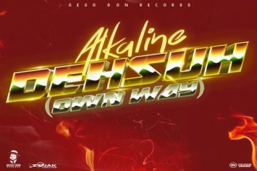<strong>Listen to Alkaline “Deh Suh” Gego Don Records [Jamaican Dancehall Music 2021]</strong>