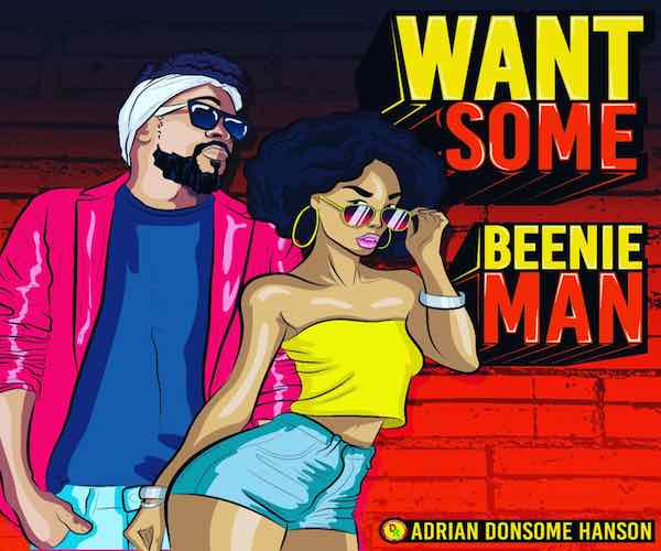 beenie man want some adrian donsome hanson 2022