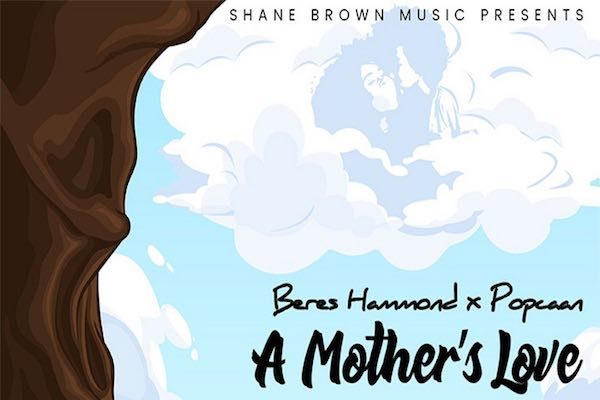 beres hammond popcaan a mothers love