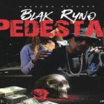 blak ryno pedestal new single 2021