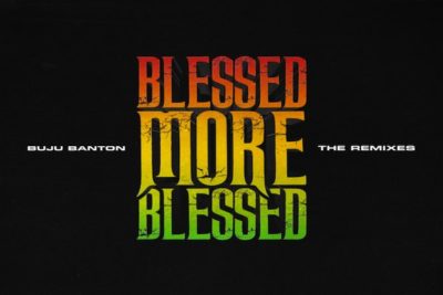 <strong>Buju Banton Releases Remix Bundle “Blessed More Blessed” From Single “Blessed”</strong>