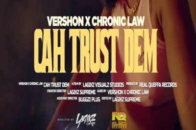 <strong>Watch Vershon Chronic Law “Cyah Trust Dem” Official Music Video 2022</strong>