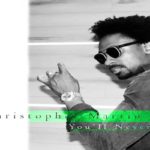 christoper martin you'll never find music video 2021