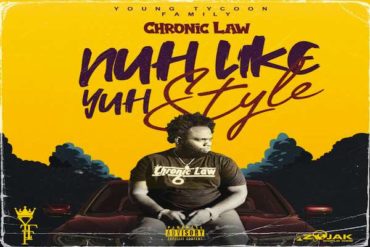 <strong>Listen To Chronic Law ‘Nuh Like Yuh Style’ Young Tycoon Family</strong>