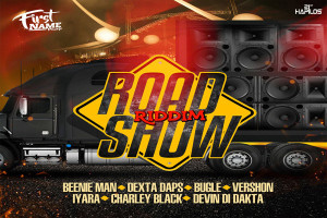 <strong>Listen To “Road Show Riddim” Mix First Name Music [Dancehall]</strong>