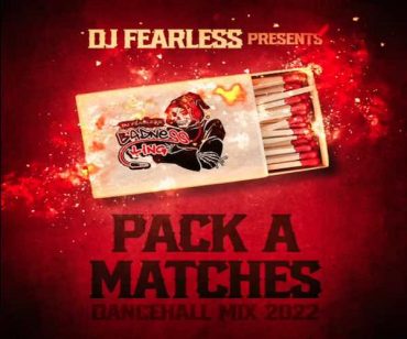 <b>DJ Fearless “Pack A Matches” Masicka, Vybz Kartel, Tommy Lee Sparta, Intence, Skeng, Skillibeng, Dancehall Mixtape 2022</b>