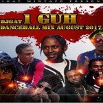 download-dj-gat-1-Guh-Dancehall-Mixtape-Summer-2017