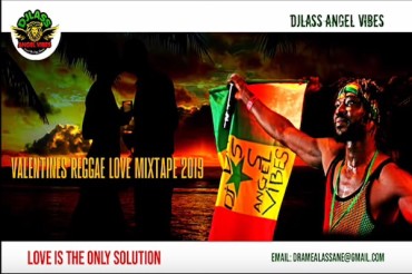 <strong>Download DJLass Angel Vibes “Valentines Reggae Love Mixtape 2019” Jah Cure, Mavado, Chris Martin, Morgan Heritage</strong>