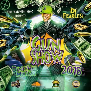 download dj fearless Gun Show dancehall mixtape 2018