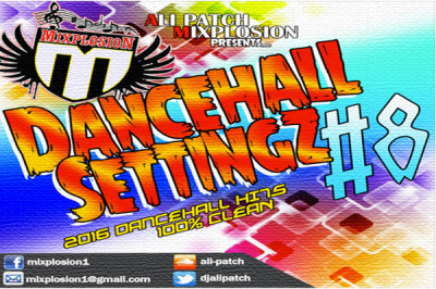 <strong>Download Ali Patch Mixplosion Dancehall Settingz 8 – Free Mixtape</strong>