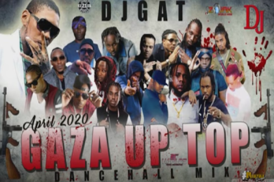 <strong>Download DJ Gat “Up Top Gaza” Dancehall Mixtape 2020 Vybz Kartel, Daddy One, Sikka Rhymes, Popcaan, Mavado</strong>