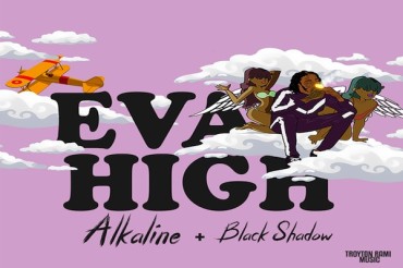 <strong>Listen To Alkaline & Black Shadow “Eva High” Troyton Remi Music</strong>