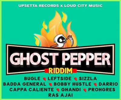 <b>Listen To “Ghost Pepper Riddim” Mix Bugle, Sizzla, Left Side, Bobby Hustle, Darrio Upsetta Records/ Loud City Music 2023</b>