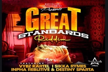 <strong>“Great Standards Riddim” Mix Vybz Kartel, Sikka Rymes, Destiny Sparta Navigator Ent</strong>
