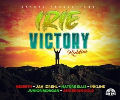 <b>Listen To “Irie Victory Riddim” Mix Nesbeth, Jah Izrehl, Nature Ellis Day One Productions</b>