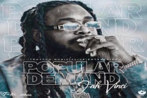 <strong>Watch Jah Vinci ‘Popular Demand” Official Music Video Troyton Music & Alive Enterprise 2021</strong>