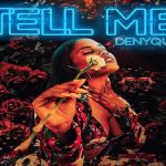 jamaican dancehall diva denyque tell me new song 2025